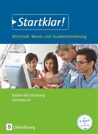 Jürgen Kochendörfer, Jürgen Kochendörfer, Jürgen (Dr.) Kochendörfer - Startklar! - Wirtschaft/Berufs- und Studienorientierung - Gymnasium Baden-Württemberg - Ausgabe 2018 - Gesamtband