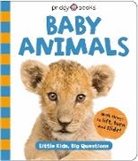 Priddy Books, Roger Priddy, Priddy Roger - Baby Animals (Little Kids, Big Questions)