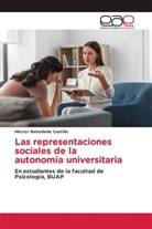 Héctor Rebolledo Castillo - Las representaciones sociales de la autonomía universitaria