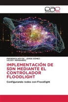 Jorge Gómez, Velssy Hernández, FREDERICK HOYOS - IMPLEMENTACIÓN DE SDN MEDIANTE EL CONTROLADOR FLOODLIGHT