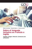 Eladia Castellani, Claudia Dabove, Patricia Larrús - Sobre el lenguaje inclusivo en Francés e Inglés