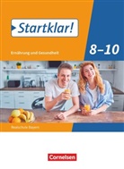 Louisa Eberhard, Gabriele Fleischmann, Gabriele Fleischmann, Ni Goldmann, Nina Goldmann, Heide Tremmel-Sack... - Startklar! - Ernährung und Gesundheit - Realschule Bayern - Ausgabe ab 2019 - 8.-10. Jahrgangsstufe
