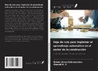 Anandh K. S., Balakrishnan Subramanian - Hoja de ruta para implantar el aprendizaje automático en el sector de la construcción