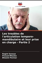 Prasad Mhaske, Bhoomi Parmar, Ragini Sanaye - Les troubles de l'articulation temporo-mandibulaire et leur prise en charge - Partie 2