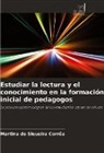 Martina de Siqueira Corrêa - Estudiar la lectura y el conocimiento en la formación inicial de pedagogos