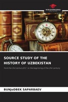 BUNJoDBEK Saparbaev - SOURCE STUDY OF THE HISTORY OF UZBEKISTAN