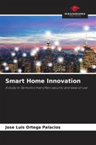 José Luis Ortega Palacios - Smart Home Innovation