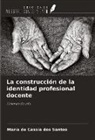 Maria de Cassia dos Santos - La construcción de la identidad profesional docente
