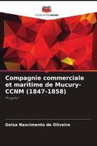 Geisa Nascimento de Oliveira - Compagnie commerciale et maritime de Mucury-CCNM (1847-1858)