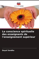 Dayal Sandhu - La conscience spirituelle des enseignants de l'enseignement supérieur