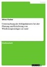 Oliver Fischer - Untersuchung der Erfolgsfaktoren bei der Planung und Errichtung von Windenergieanlagen an Land