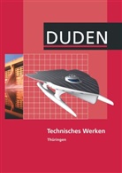 Bernhard Koerber, Cornelia Stork, Elke Hartmann, Lutz Engelmann, Kathrin Fischer, Elke Hartmann... - Technisches Werken - Regelschule Thüringen - Ausgabe 2011