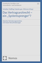 Andrea Kiessling, Frank Schreiber, Indra Spiecker gen Döhmann, Indra Spiecker gen. Döhmann - Das Vertragsarztrecht - ein "Systemsprenger"?