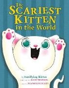 Kate Messner, MacKenzie Haley - The Scariest Kitten in the World