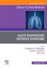 Eddy Fan, Shannon M Fernando, Sarina Sahetya, Shannon M. Fernando - Acute Respiratory Distress Syndrome, An Issue of Clinics in Chest Medicine: Volume 45-4