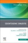 Alberto M. Saibene, John R Craig, Craig John R., Alberto M Saibene - Odontogenic Sinusitis, An Issue of Otolaryngologic Clinics of North America: Volume 57-6