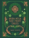 W B Yeats, W. B. Yeats - Irish Folk and Fairy Tales
