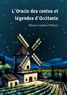 Oksana Leprince Dubarry - L'Oracle des contes et légendes d'Occitanie