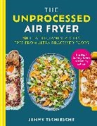 Jenny Tschiesche - The Unprocessed Air Fryer