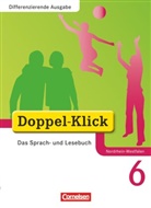 August-Bernhard Jacobs, Beate Hallmann, Sabrina Beikirch, Carmen Burow, Carmen Burow, Dorothee Gaile... - Doppel-Klick - Das Sprach- und Lesebuch - Differenzierende Ausgabe Nordrhein-Westfalen - 6. Schuljahr