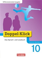 August-Bernhard Jacobs, Beate Hallmann, Christiane Rein, Ekhard Ninnemann, Mahir Gökbudak, Silke González León... - Doppel-Klick - Das Sprach- und Lesebuch - Differenzierende Ausgabe Nordrhein-Westfalen - 10. Schuljahr