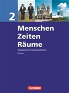 Ute Bärnert-Fürst, Thomas Berger-v d Heide, Thomas Berger-v. d. Heide, Claudia Bernert, Wilhelm Bernert, Peter Brokemper... - Menschen-Zeiten-Räume - Arbeitsbuch für Gesellschaftslehre - Hessen - Ausgabe 2008 - Band 2