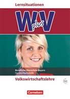 Sandra Hamella, Marcel Vaslin, Sandra Hamella, Sascha Schneider, Sascha Schneider, Marcel Vaslin - W plus V - Wirtschaft für Fachoberschulen und Höhere Berufsfachschulen - VWL - FOS/BOS Bayern - Jahrgangsstufe 11/12