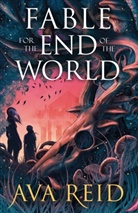 Ava Reid - Fable For the End of the World