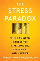 Sharon Horesh Bergquist - The Stress Paradox