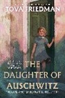 Tova Friedman - The Daughter of Auschwitz