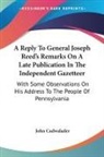 John Cadwalader - A Reply To General Joseph Reed's Remarks On A Late Publication In The Independent Gazetteer