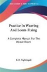 B. D. Nightingale - Practice In Weaving And Loom-Fixing