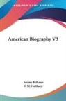 Jeremy Belknap, F. M. Hubbard - American Biography V3