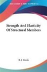 R. J. Woods - Strength And Elasticity Of Structural Members