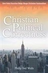Philip Joel Walls - Christian Political Correctness
