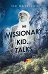 Ted Garrison - The Missionary Kid...Talks