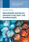 Eleonore Blaurock-Busch, Eleonore (Dr.) Blaurock-Busch, Eleonore Dr Blaurock-Busch - Mineralstoffe und Spurenelemente in der Haar- und Gewebeanalytik