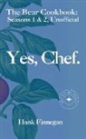 Hank Finnegan - Yes, Chef. The Bear Cookbook