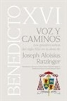 VOZ Y CAMINOS. Los grandes temas del siglo XXI en la obra de Joseph Aloisius Ratzinger BENEDICTO XVI
