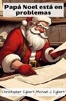 Christopher Egbert, Michael J. Egbert - Papá Noel está en problemas