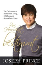 Joseph Prince - Zur Herrschaft bestimmt