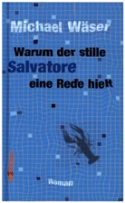 Michael Wäser - Warum der stille Salvatore eine Rede hielt