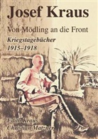 Christian Matzner - Josef Kraus Von Mödling an die Front Kriegstagebücher 1915 - 1918