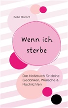 Bella Dorent - Wenn ich sterbe