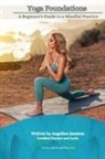 Angelina Jamison - Yoga Foundations (A Beginner's Guide to a Mindful Practice)