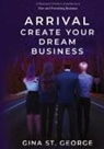 Gina St. George - ARRIVAL - CREATE YOUR DREAM BUSINESS