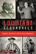 Brown, Alan Brown - Louisiana Scoundrels Killers, Cultists & the Utterly Dissolute