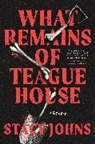 Stacy Johns - What Remains of Teague House