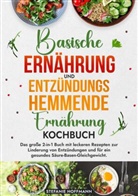 Stefanie Hoffmann - Basische Ernährung und Entzündungshemmende Ernährung Kochbuch