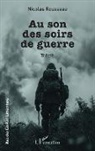 Nicolas Rousseau - Au son des soirs de guerre